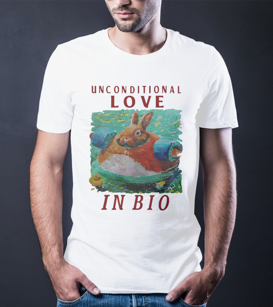 Unconditional Love In Bio Bunny With Pool Noodles And Rubber Duck T-Shirt