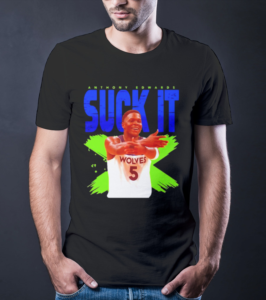 Anthony Edwards Wolves Suck It 5 T-Shirt