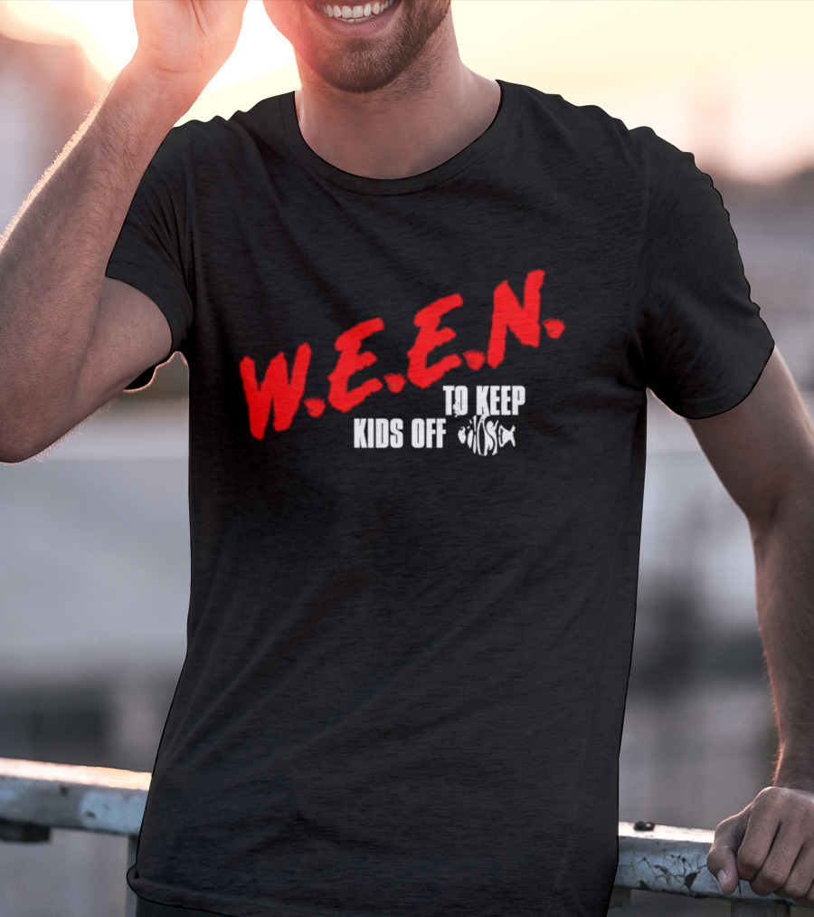 W.E.E.N. To Keep Kids Off Drugs T-Shirt