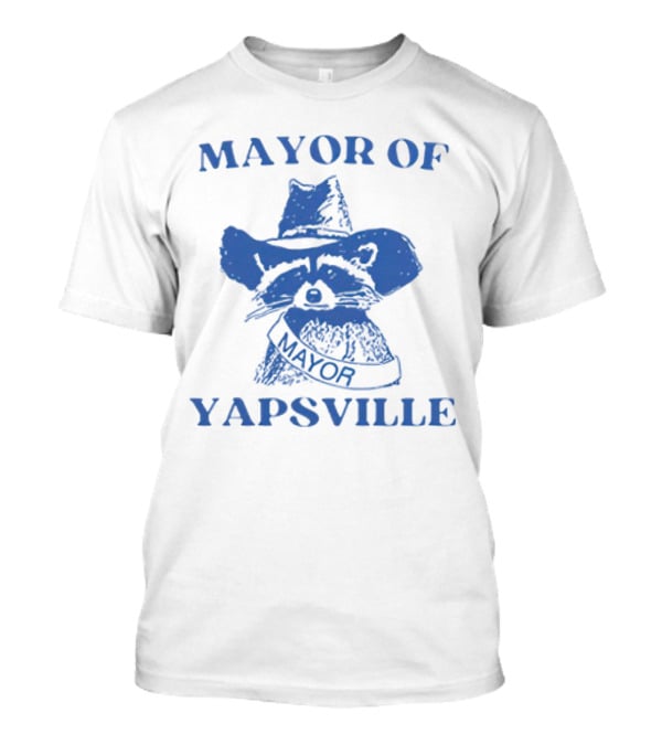 MAYOR OF YAPSVILLE RACCOON WITH HAT AND SASH T-Shirt