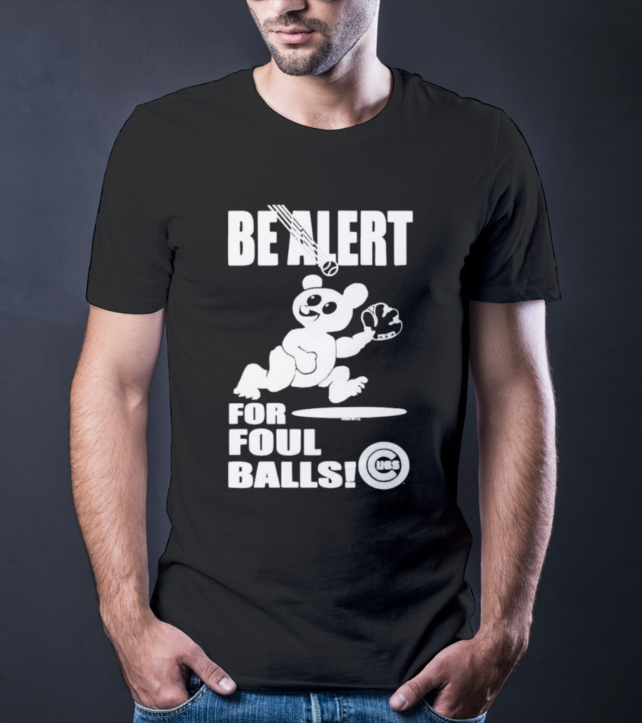 Chicago Cubs Be Alert For Foul Balls Baseball Bear T-Shirt