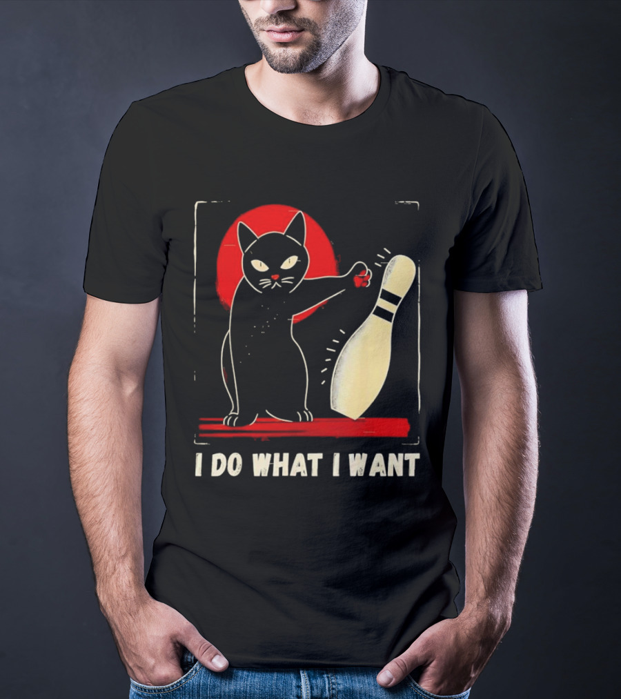 Cat Bowling I Do What I Want With Bowling Pin T-Shirt