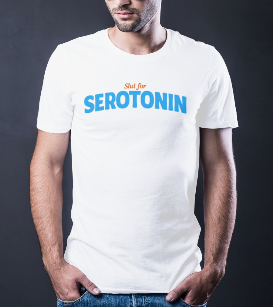 Slut For Serotonin Serotonin Text In Blue T-Shirt