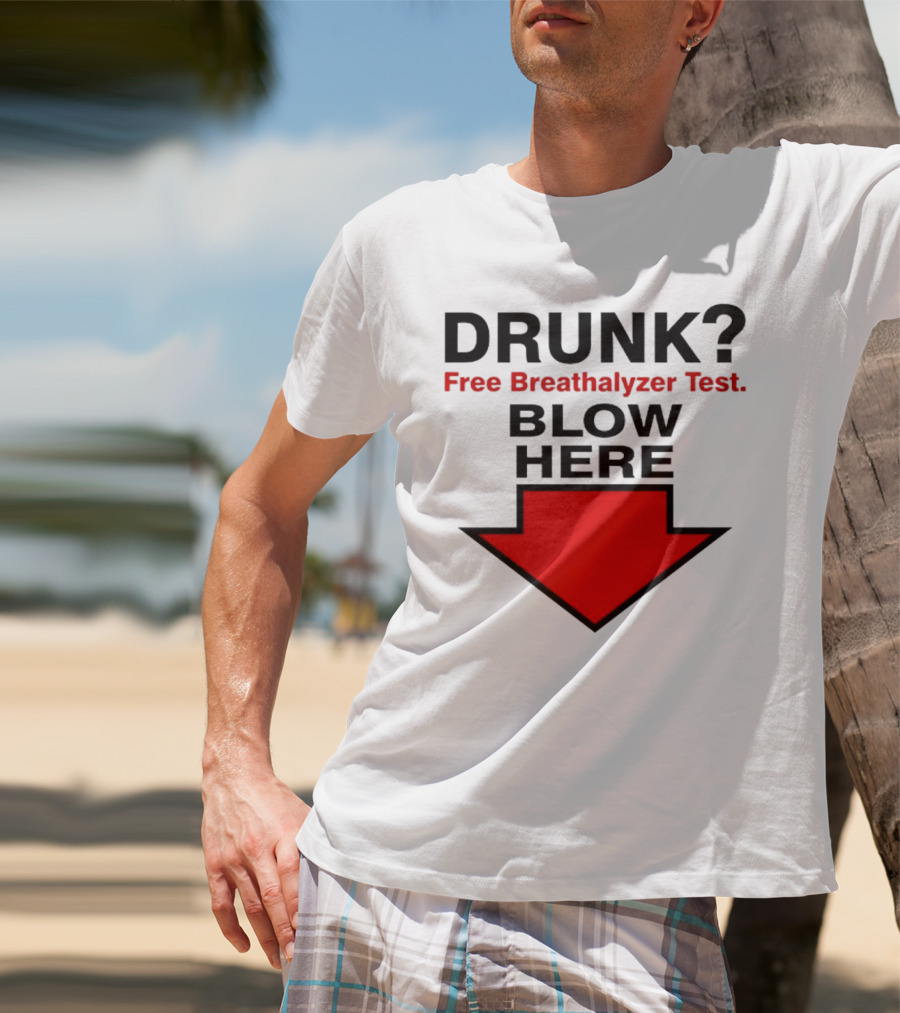Drunk Free Breathalyzer Test Blow Here Arrow T-Shirt