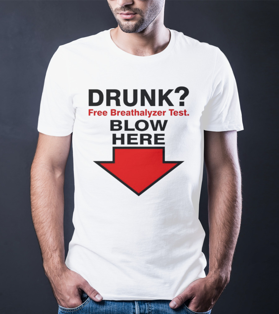 Drunk Free Breathalyzer Test Blow Here Arrow T-Shirt