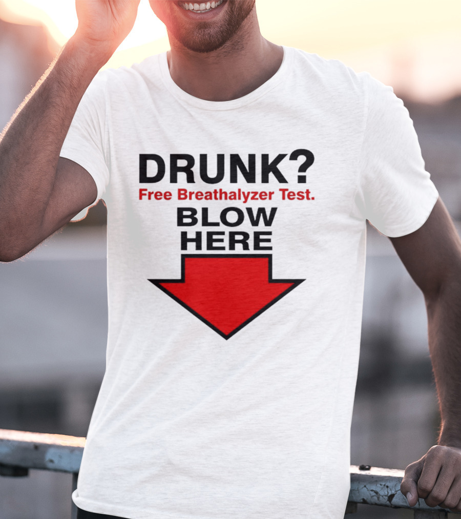 Drunk Free Breathalyzer Test Blow Here Arrow T-Shirt