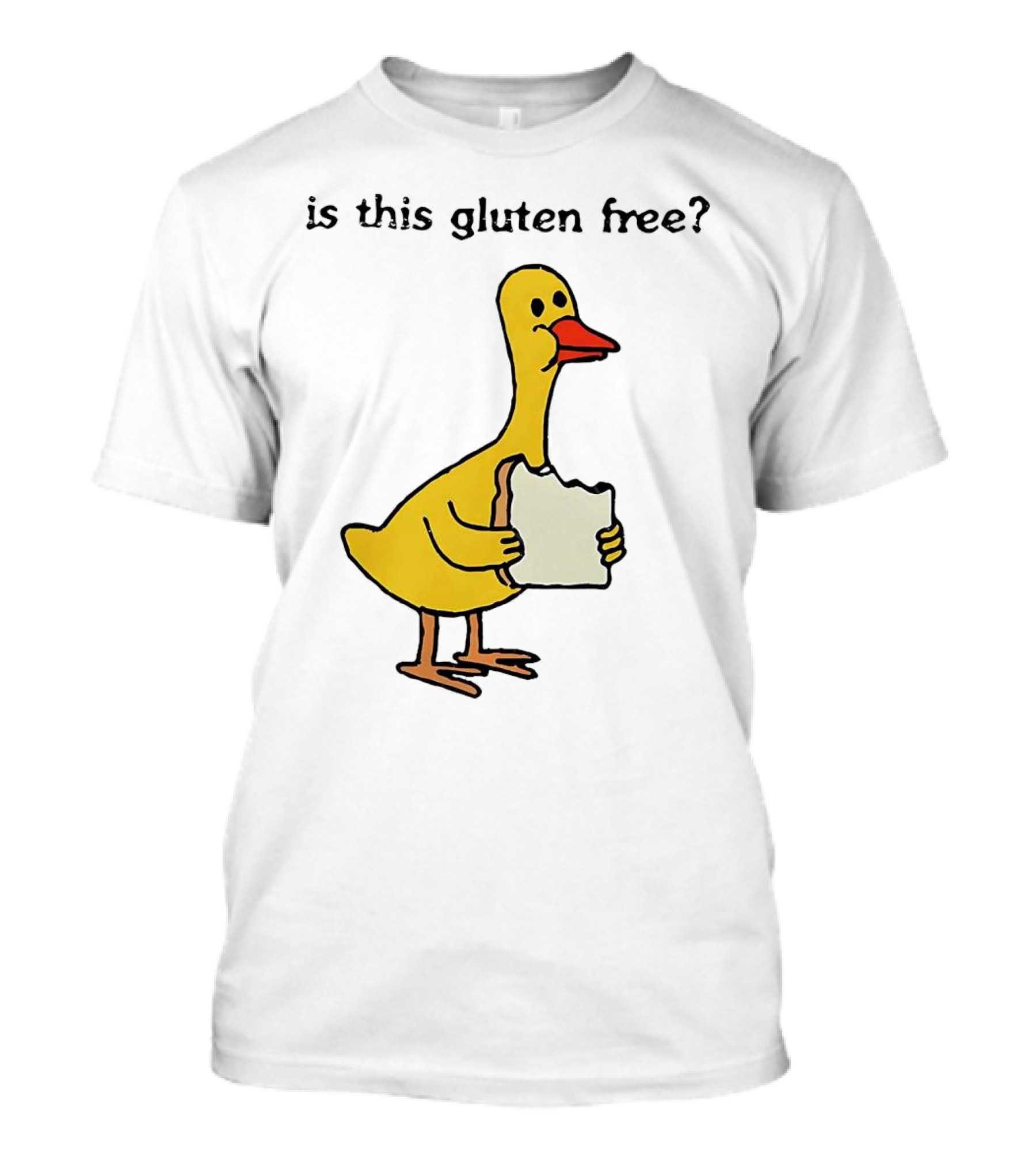Is This Gluten Free Duck Eating Bread T-Shirt