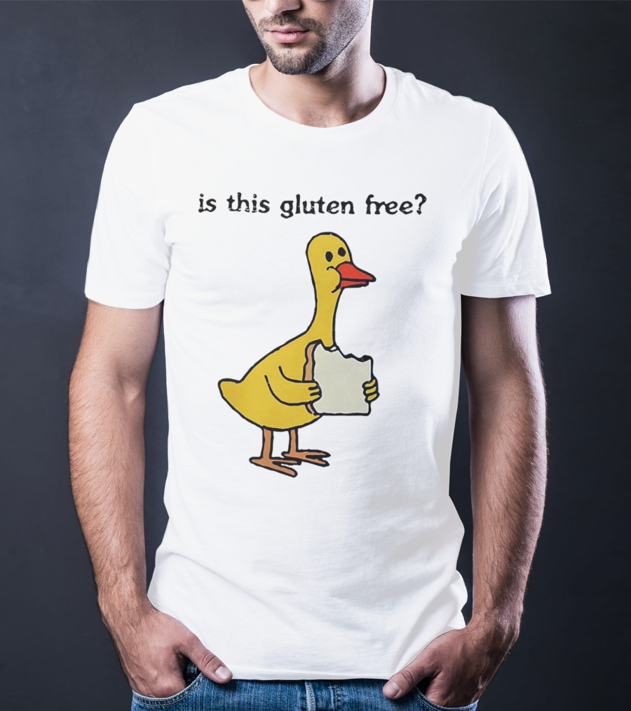 Is This Gluten Free Duck Eating Bread T-Shirt