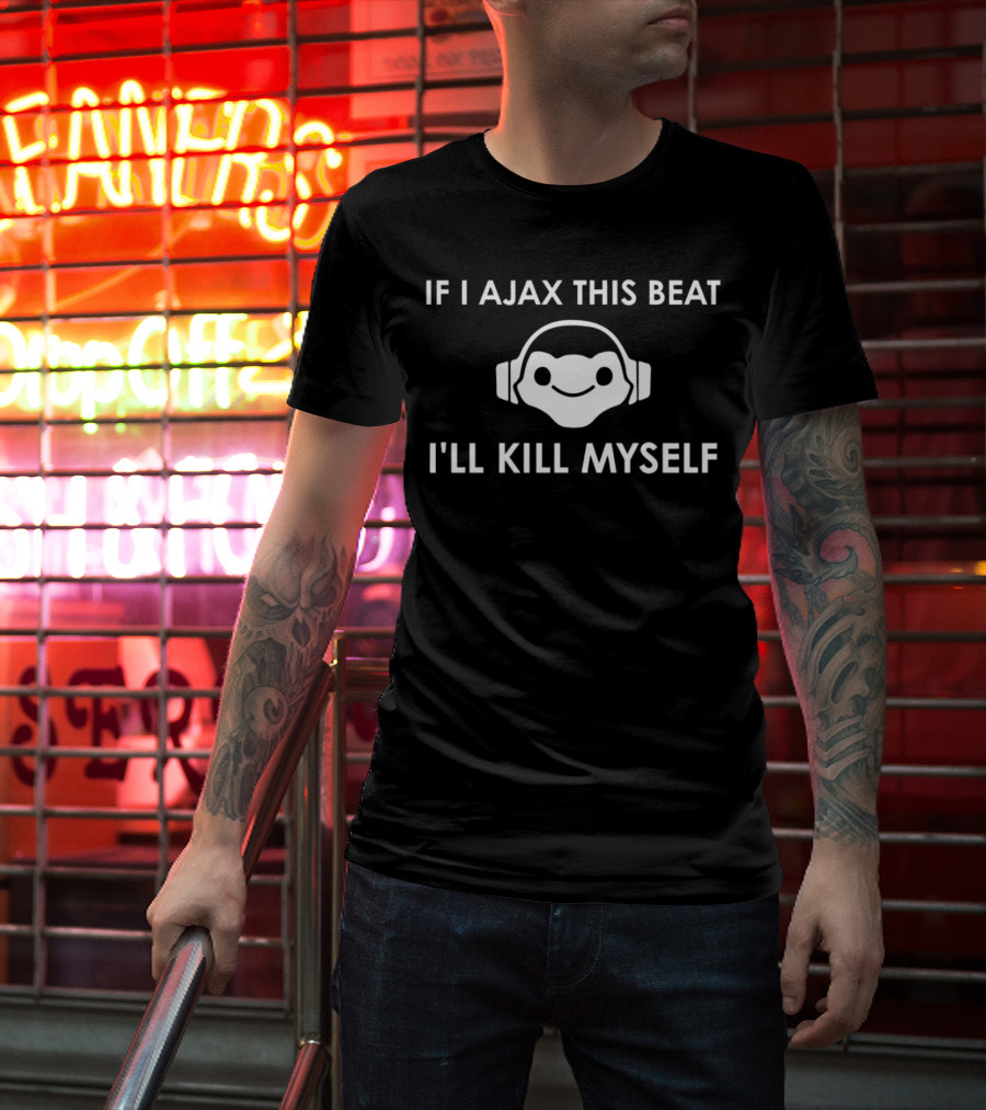 If I Ajax This Beat I’ll Kill Myself Headphones T-Shirt