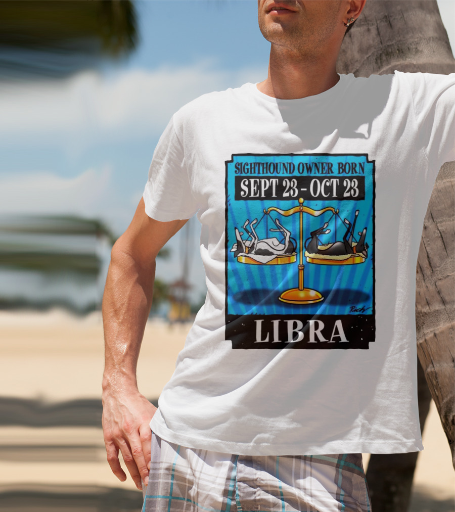 Sighthound Owner Born Libra Sept 23-Oct 23 T-Shirt