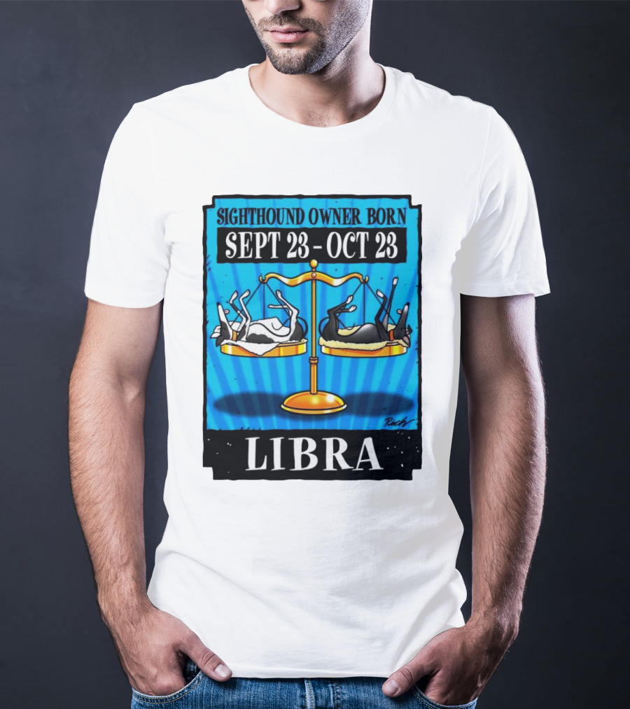 Sighthound Owner Born Libra Sept 23-Oct 23 T-Shirt