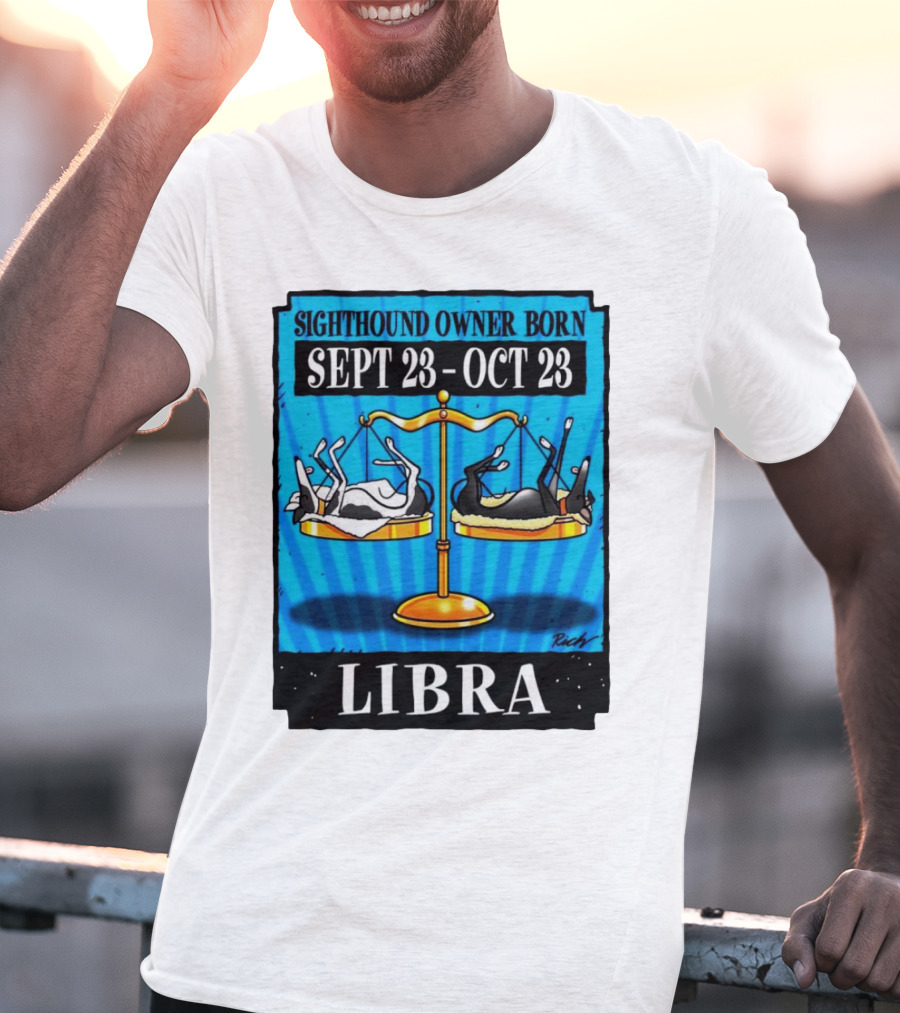 Sighthound Owner Born Libra Sept 23-Oct 23 T-Shirt