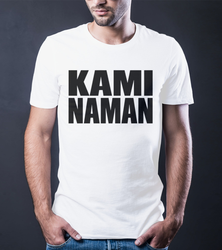 KAMI NAMAN T-Shirt