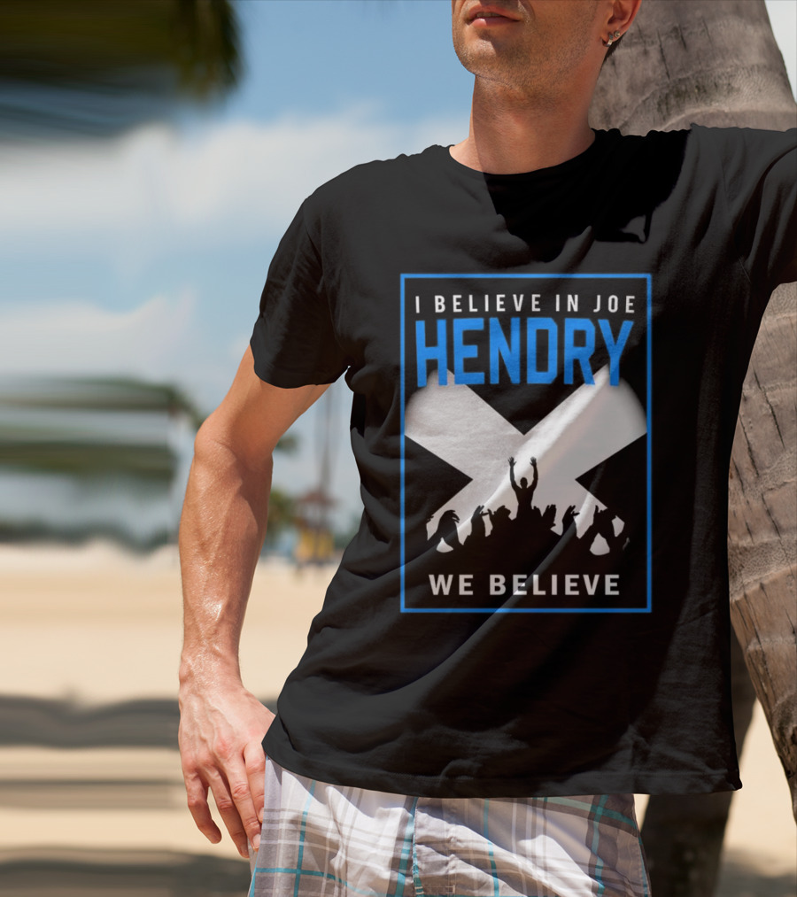 I Believe In Joe Hendry We Believe Scottish Flag Crowd T-Shirt