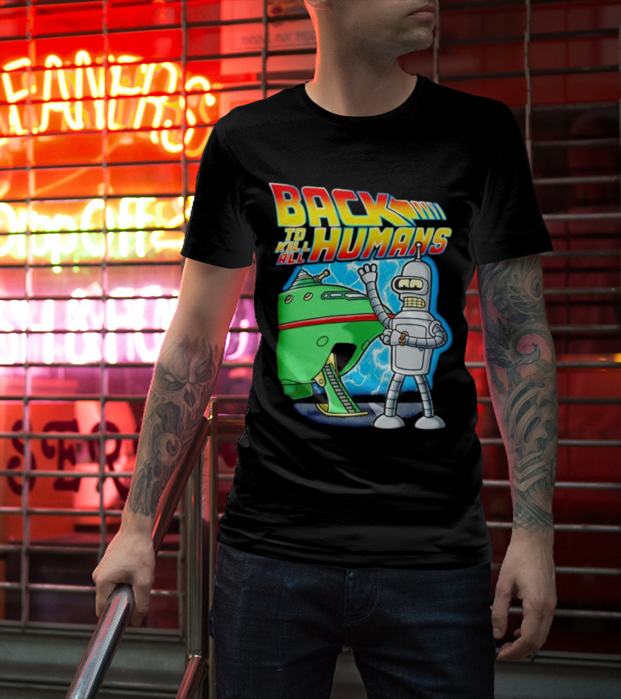 Back To Kill All Humans Futurama Bender And Spaceship Iconic Mashup T-Shirt