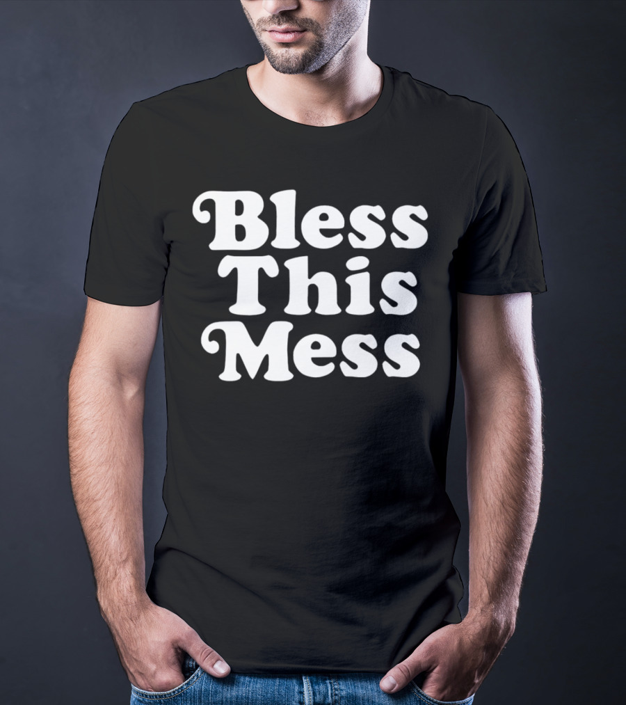 Bless This Mess 70s Font T-Shirt