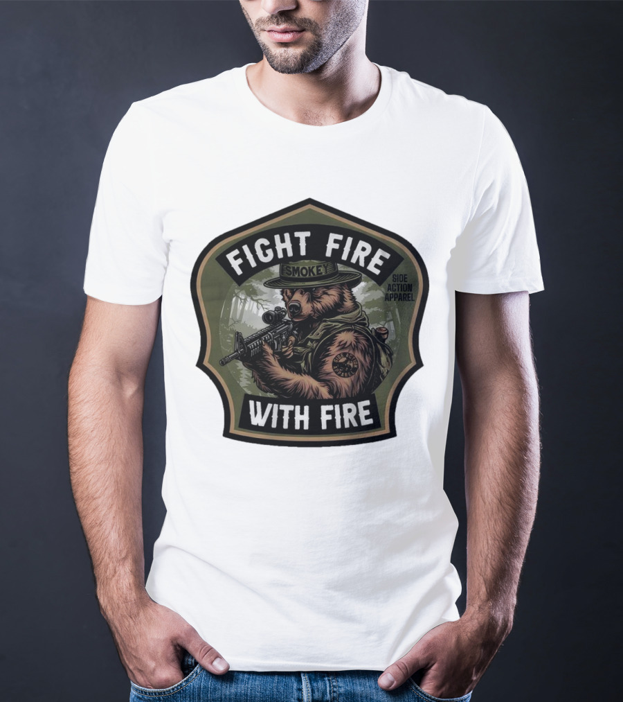 FIGHT FIRE WITH FIRE SMOKEY SIDE ACTION T-Shirt