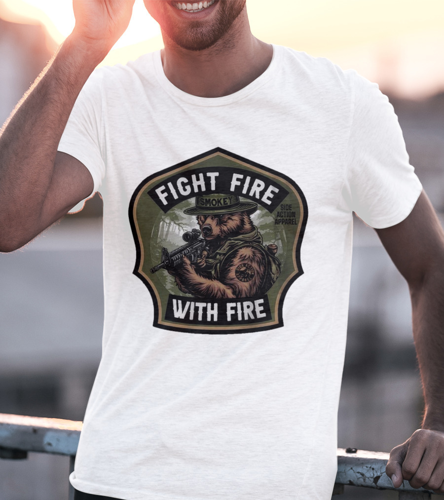 FIGHT FIRE WITH FIRE SMOKEY SIDE ACTION T-Shirt