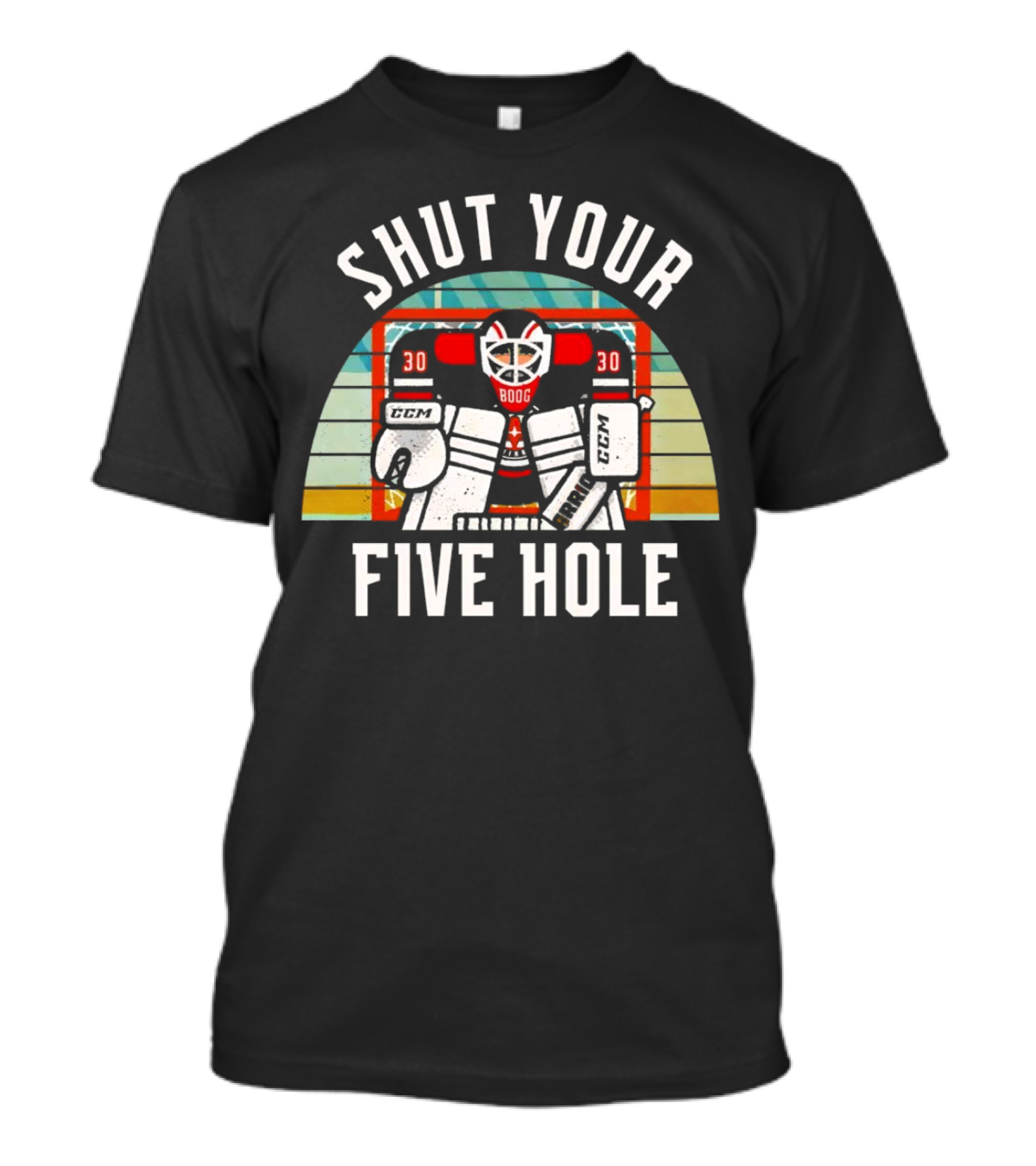 Shut Your Five Hole Vintage Hockey Goalie T-Shirt