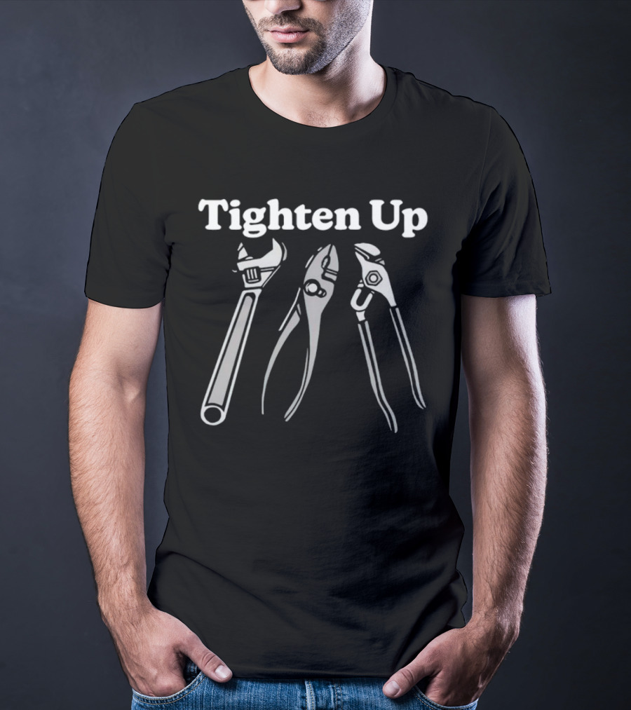 Tighten Up Pliers Wrench Tools T-Shirt