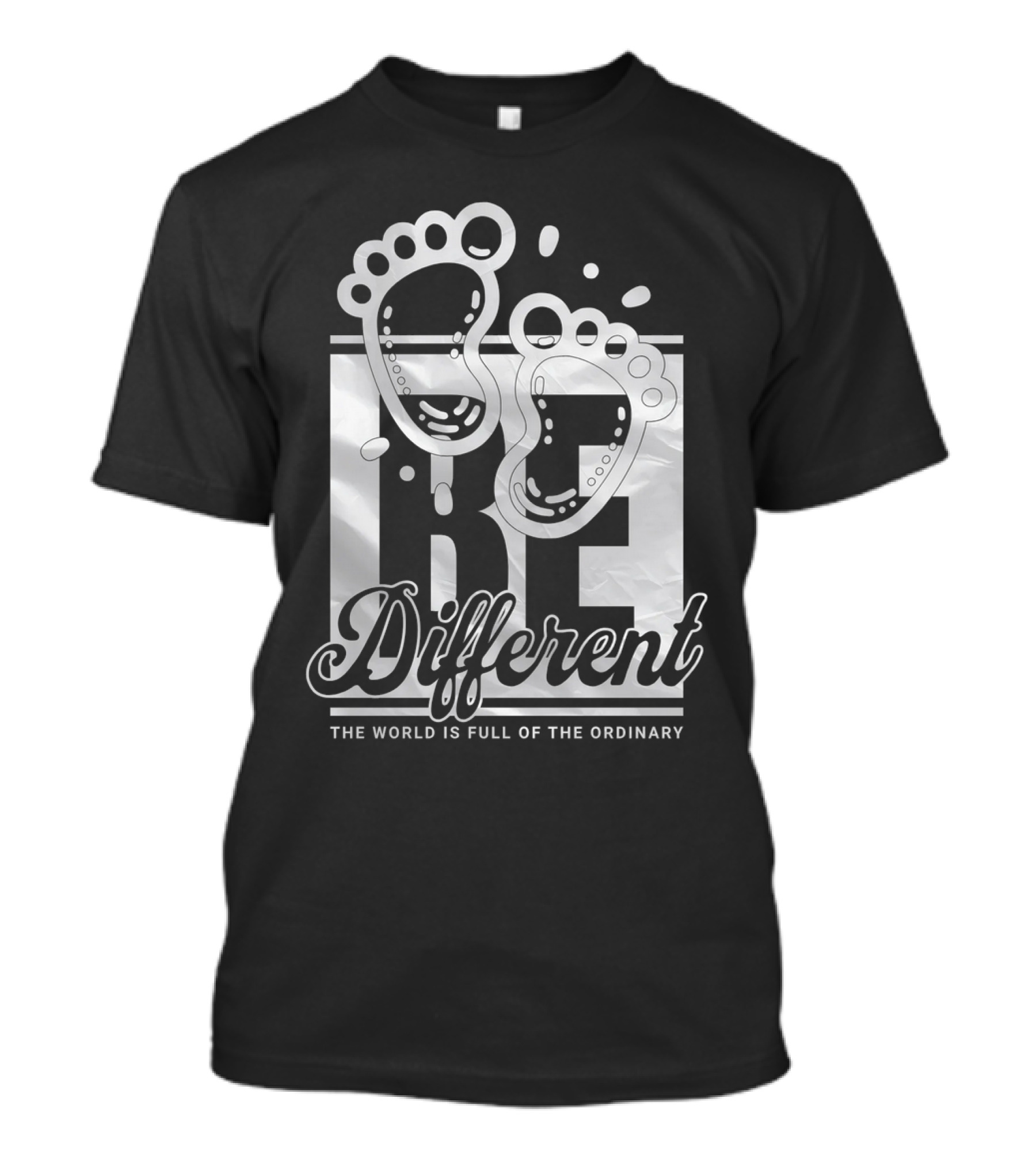 Be Different The World Is Full Of The Ordinary Footprints T-Shirt
