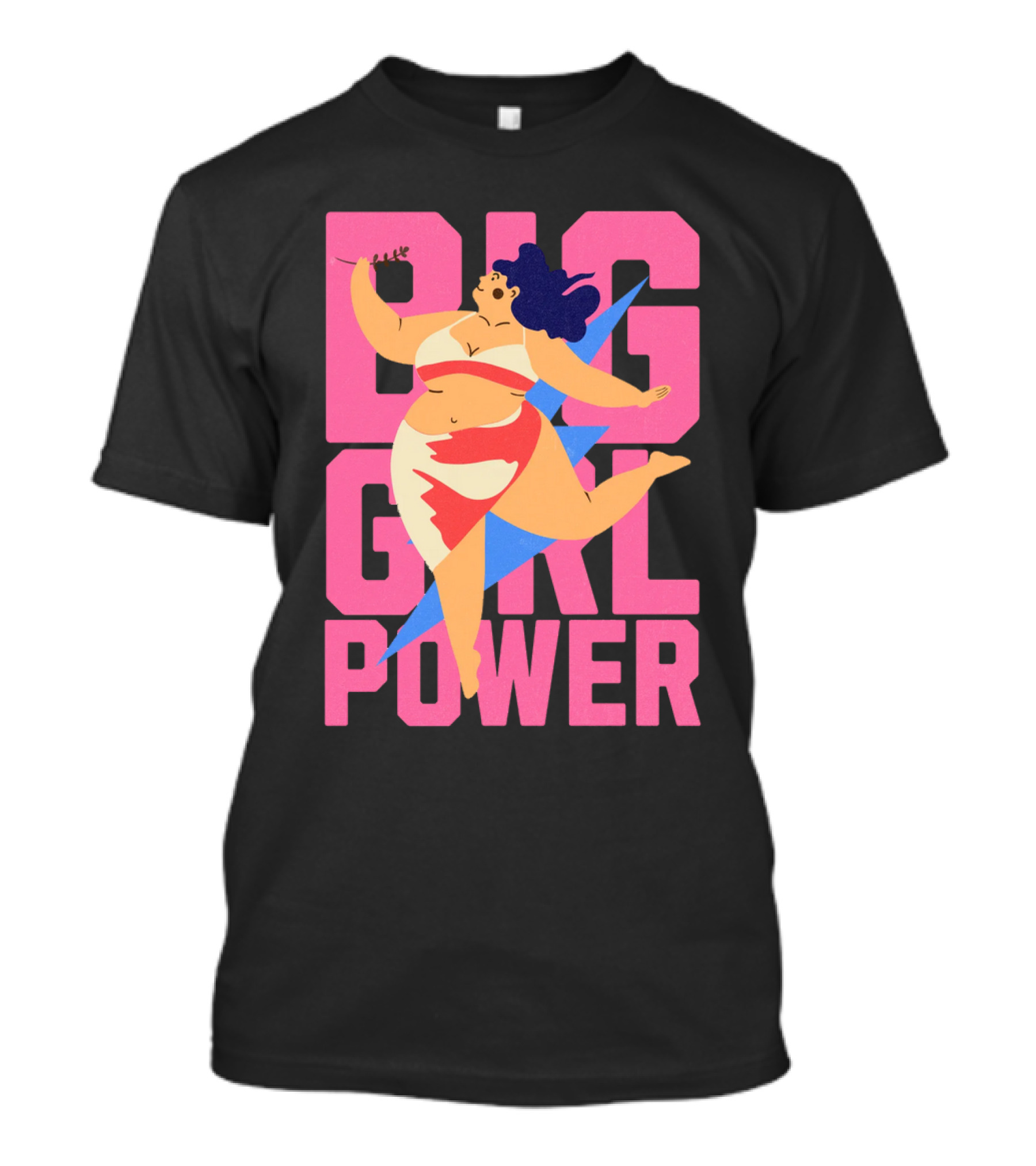 Big Girl Power Strong Empowerment T-Shirt