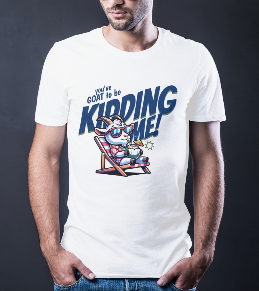 You've GOAT To Be KIDDING ME Tropical Beach Goat Relaxing In Sunglasses T-Shirt