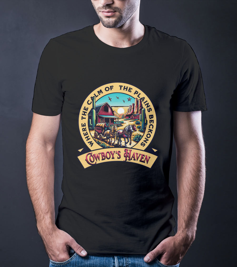 Where The Calm Of The Plains Beckons Cowboy's Haven T-Shirt