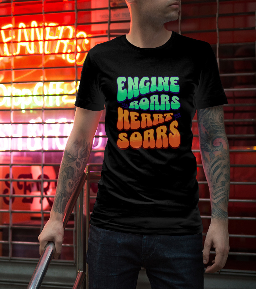 Engine Roars Heart Soars Racing Flags Vibrant Text T-Shirt
