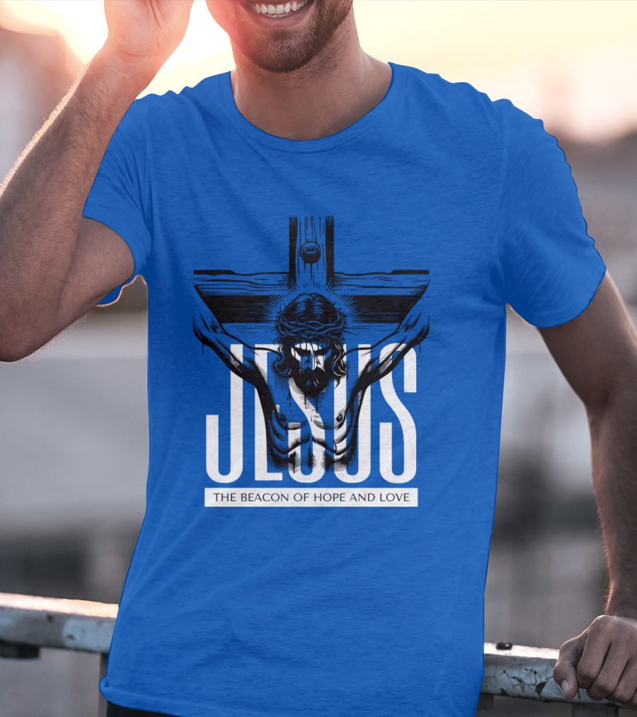 JESUS The Beacon Of Hope And Love T-Shirt