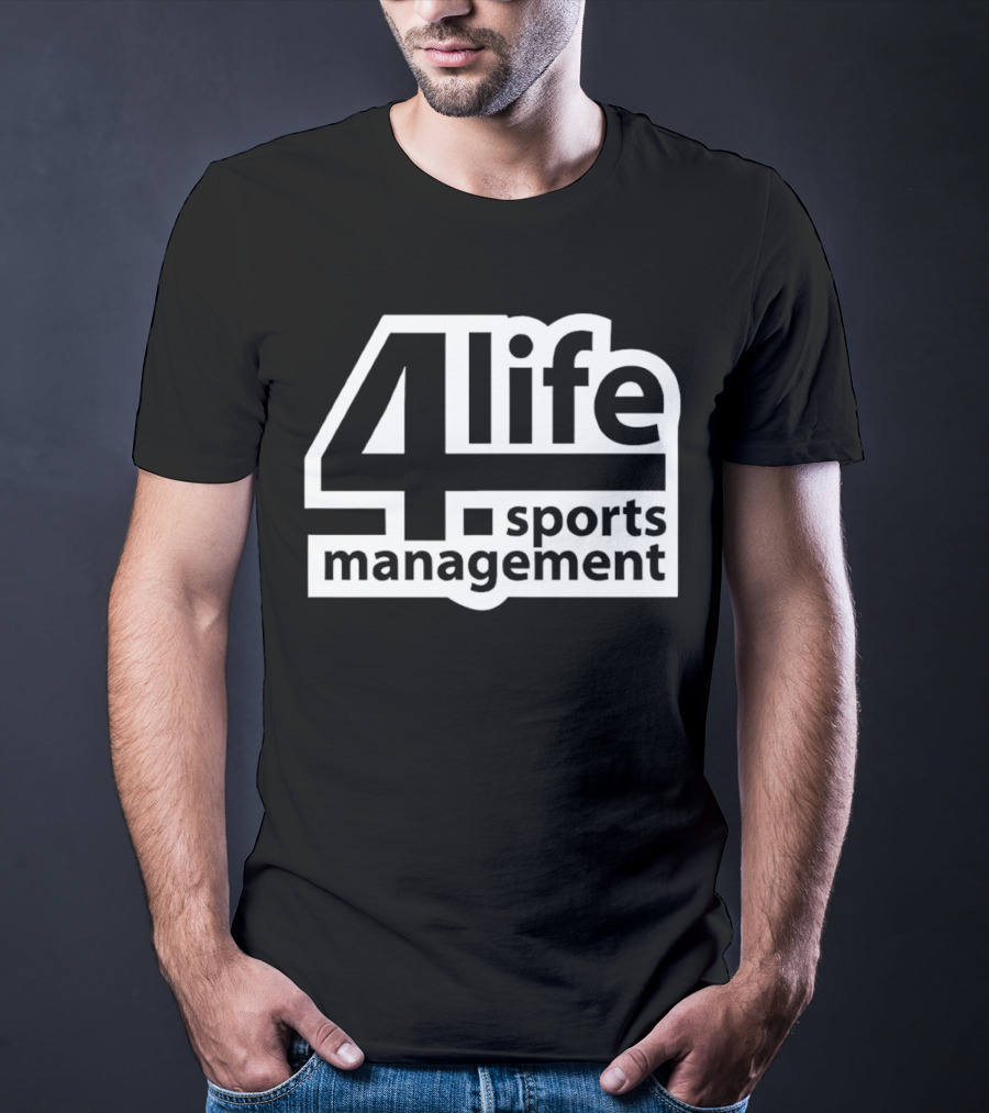 4 Life Sports Management T-Shirt