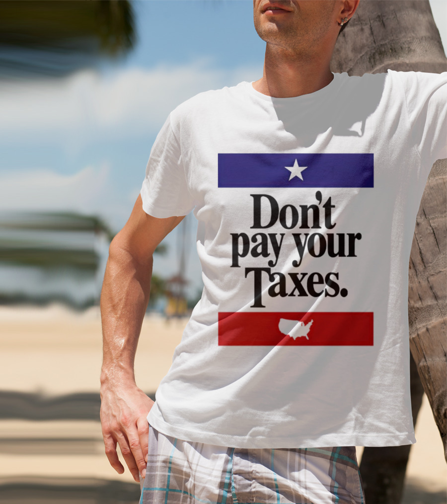 Don’t Pay Your Taxes Star And USA Outline T-Shirt