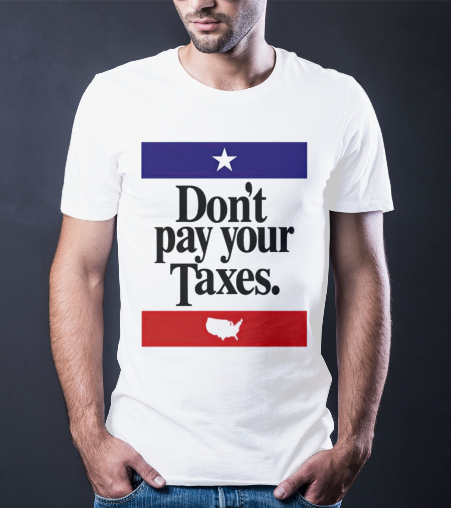 Don’t Pay Your Taxes Star And USA Outline T-Shirt