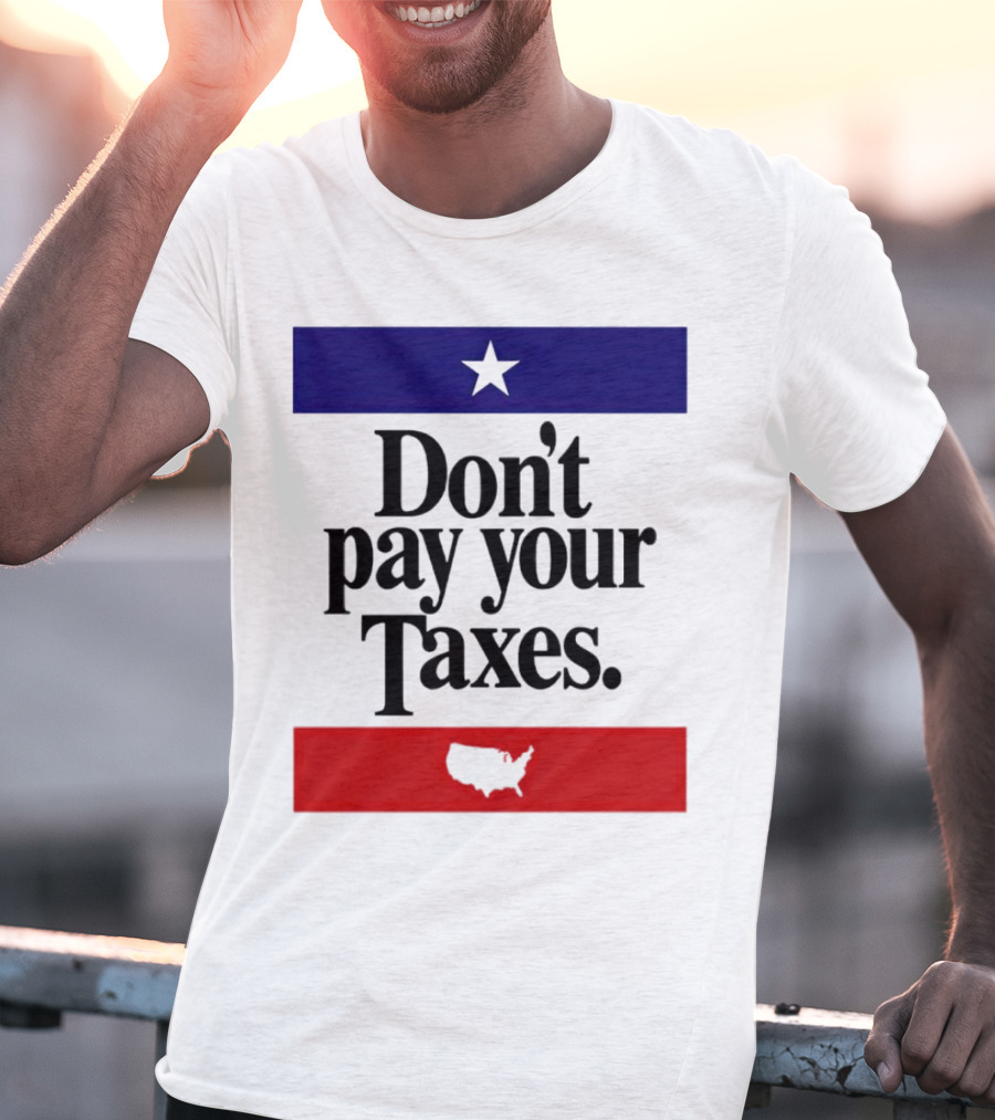 Don’t Pay Your Taxes Star And USA Outline T-Shirt