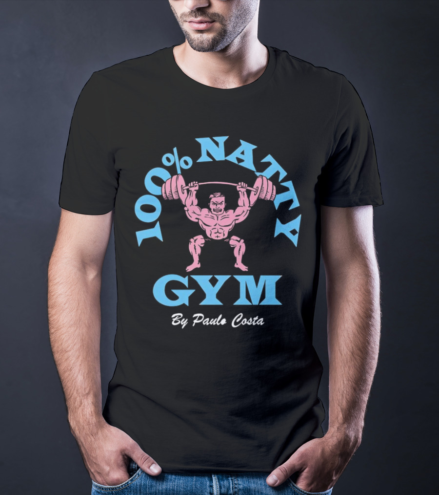 100 Percent Natty Gym By Paulo Costa Powerlifting T-Shirt