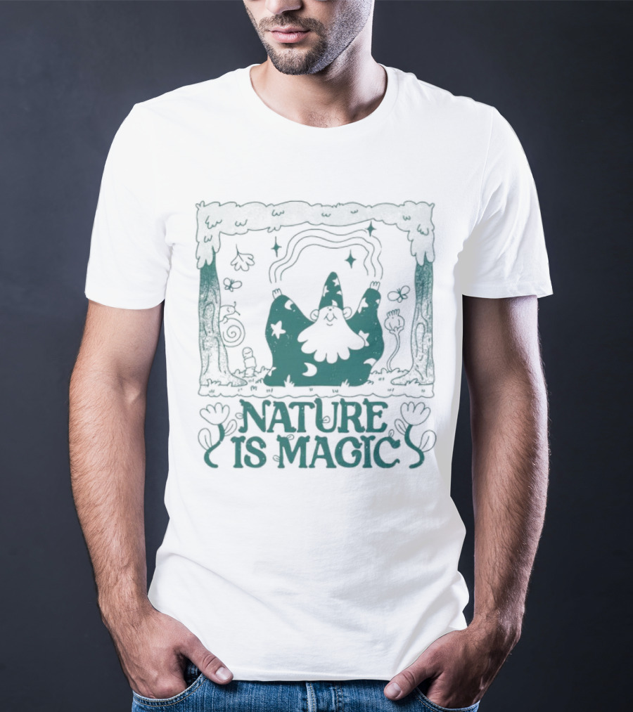 Wizard In Enchanted Forest: Nature Is Magic T-Shirt