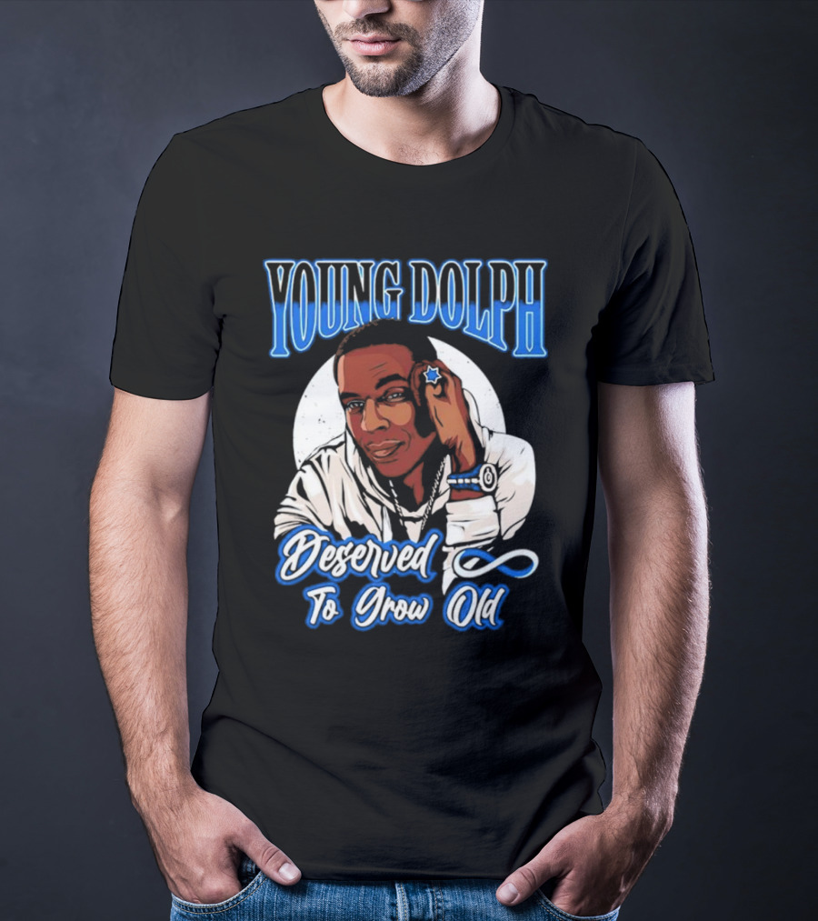Young Dolph Deserved To Grow Old Infinity T-Shirt