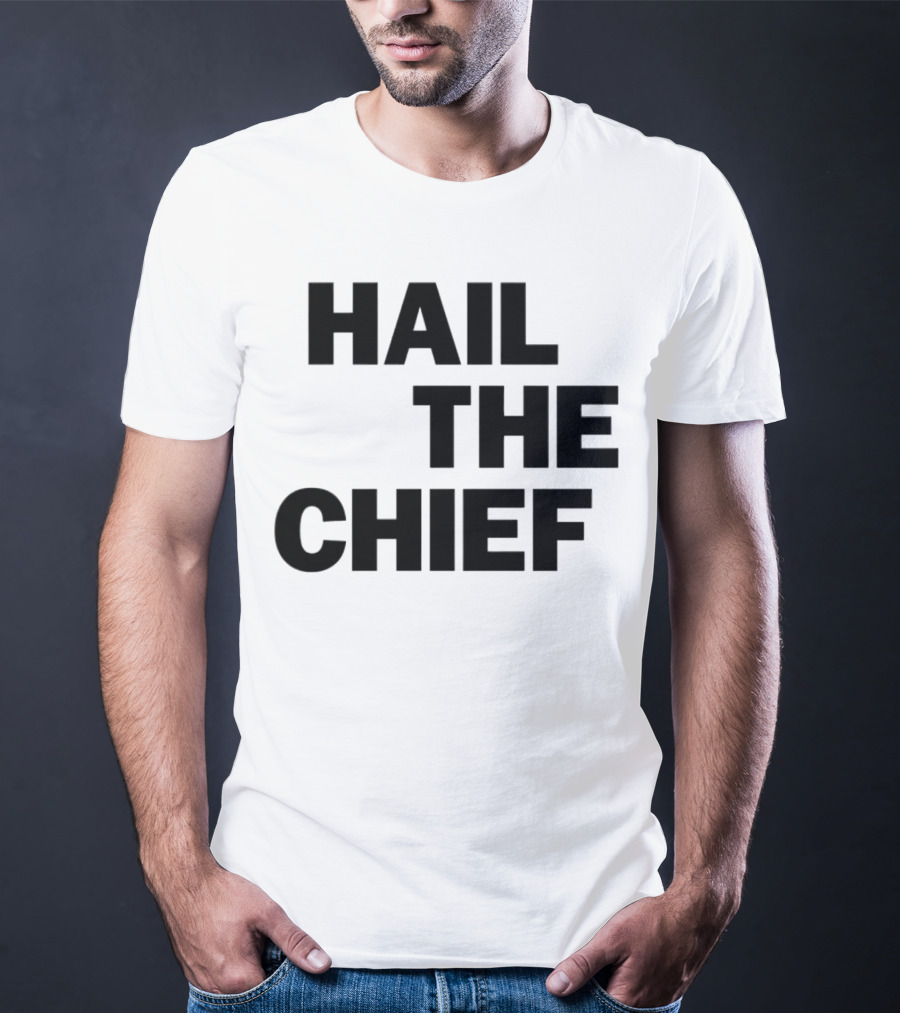 Hail The Chief Text Bold Black White T-Shirt