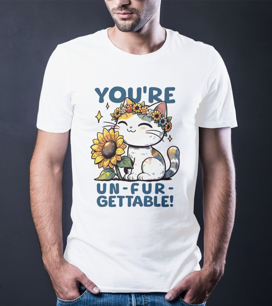 YOU'RE UN-FUR-GETTABLE Sunflower Cat With Flower Crown T-Shirt