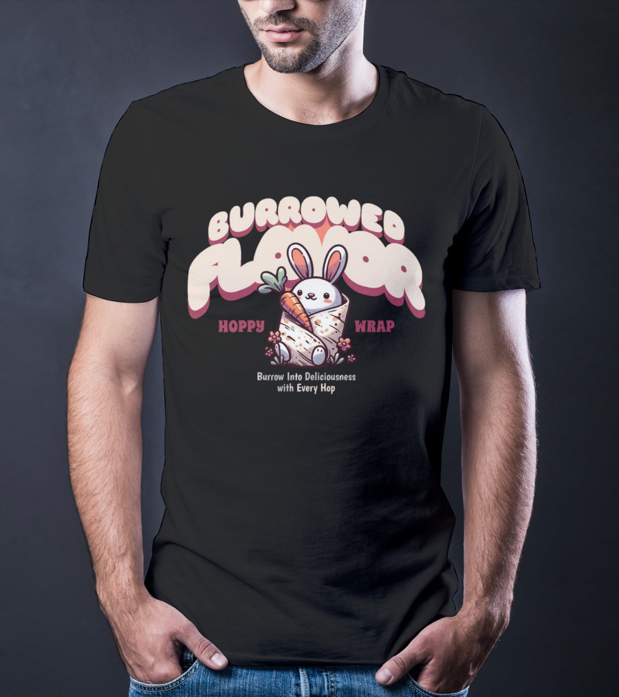 Burrowed Flavor Hoppy Wrap Burrow Into Deliciousness With Every Hop T-Shirt