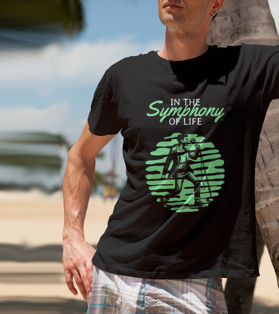 In The Symphony Of Life Musician Mic Stroll T-Shirt