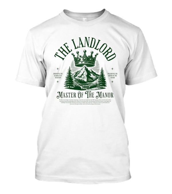 The Landlord Master Of The Manor Promoting Tradition Protecting The T-Shirt