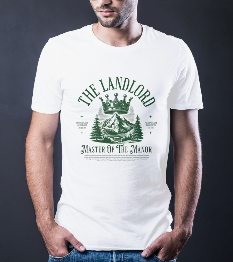The Landlord Master Of The Manor Promoting Tradition Protecting The T-Shirt