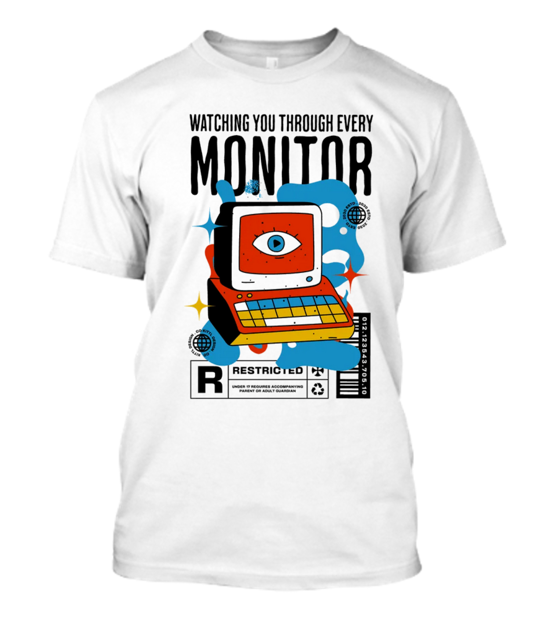 WATCHING YOU THROUGH EVERY MONITOR RESTRICTED T-Shirt