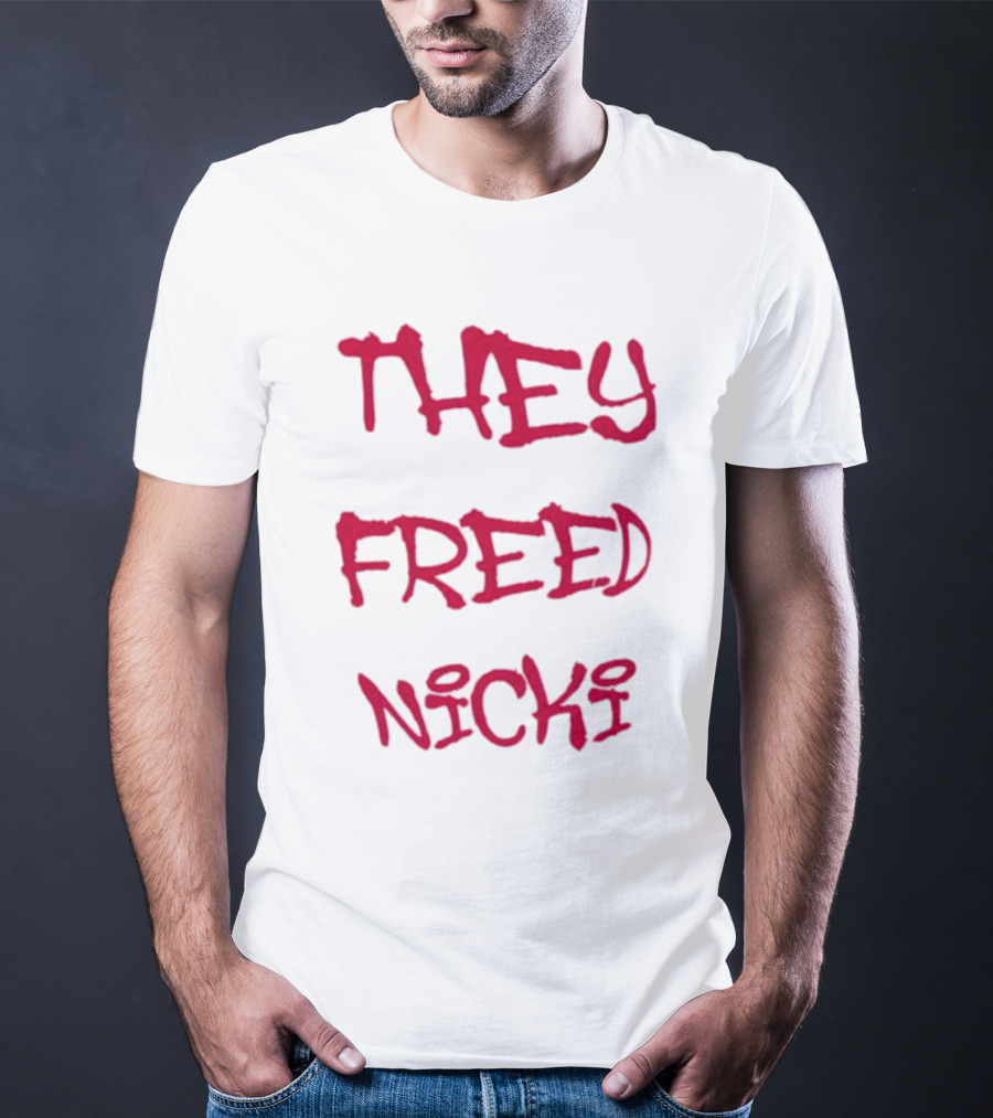 THEY FREED NICKI T-Shirt