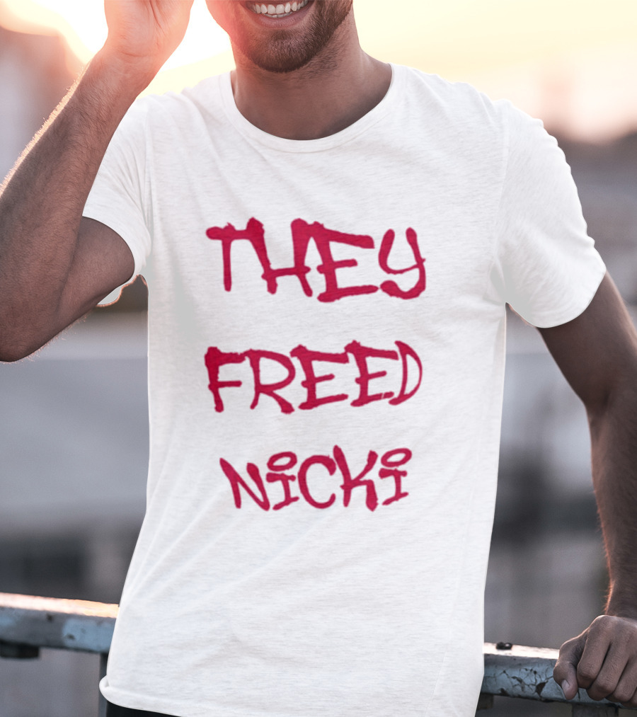 THEY FREED NICKI T-Shirt