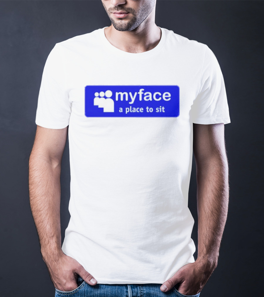 Myface A Place To Sit Mock Social Media Logo Joke T-Shirt