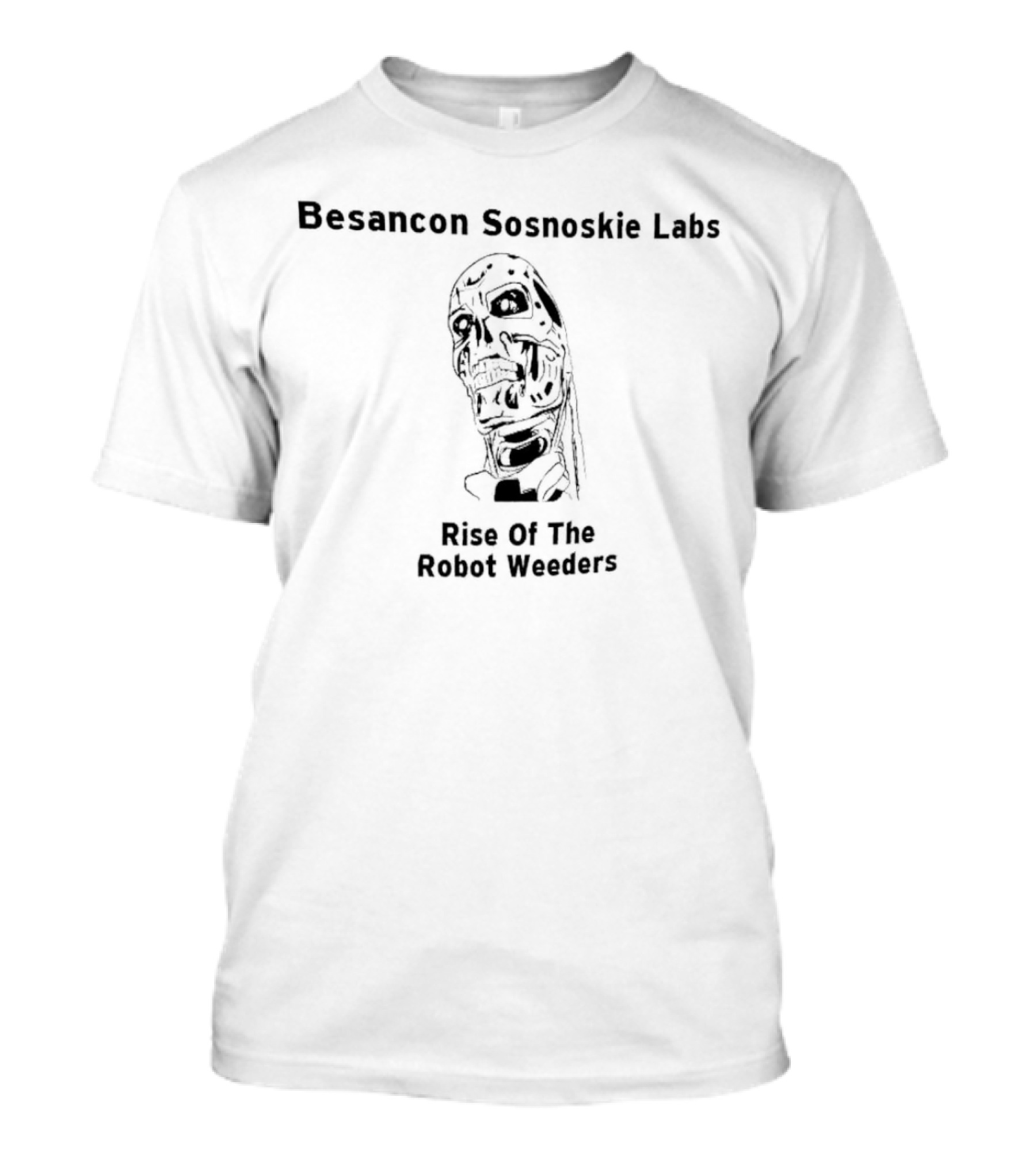 Besancon Sosnoskie Labs Rise Of The Robot Weeders T-Shirt