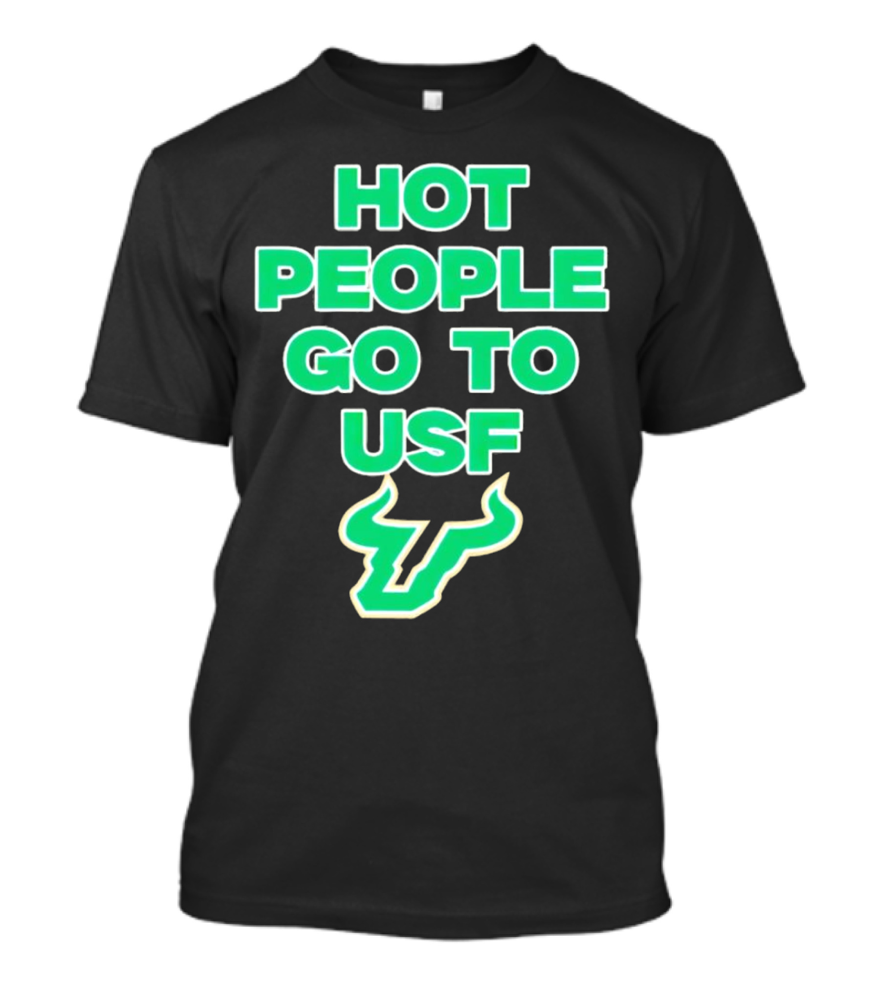 Hot People Go To USF South Florida Bulls T-Shirt