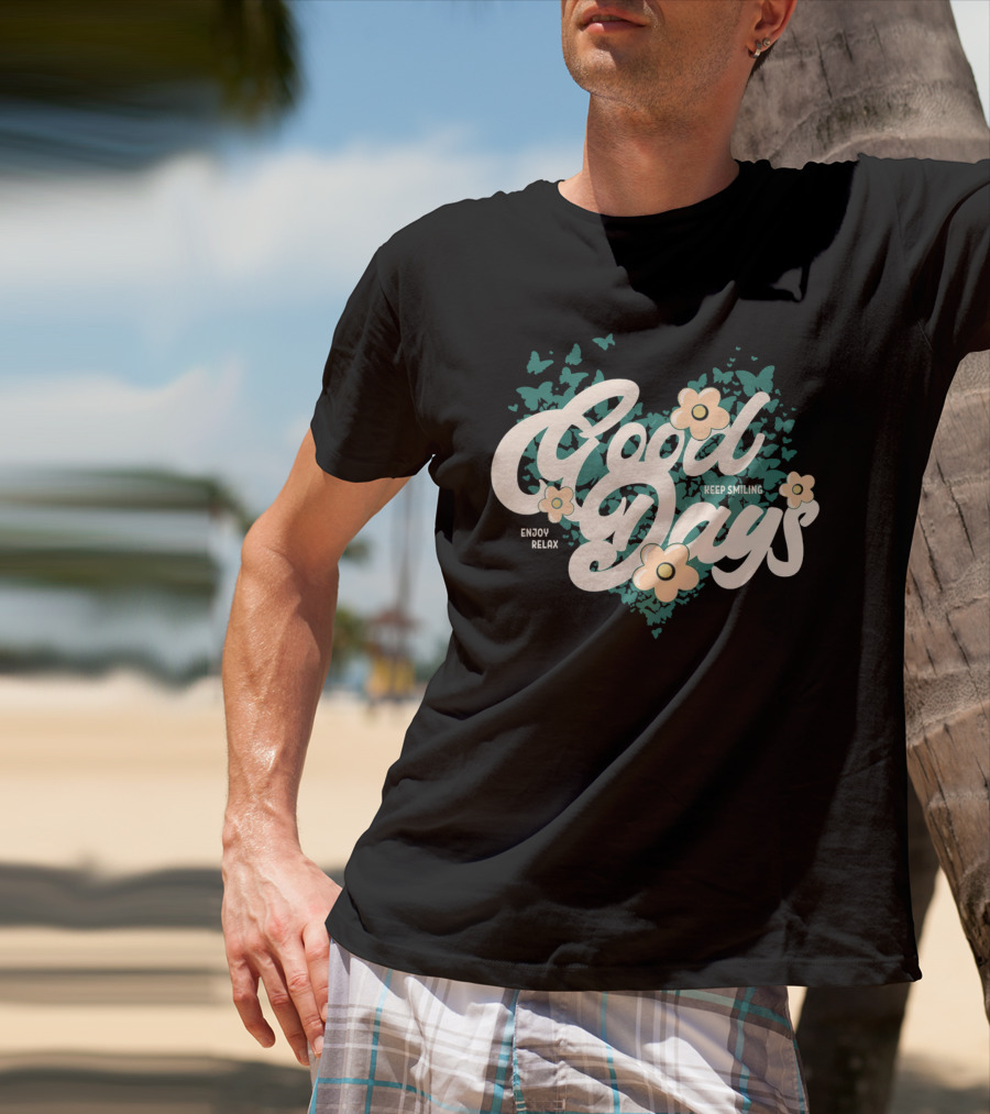 Good Days Keep Smiling Enjoy Relax Butterflies Flowers T-Shirt